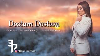 Elsen Pro & Furkan Demir - Dostum Dostum